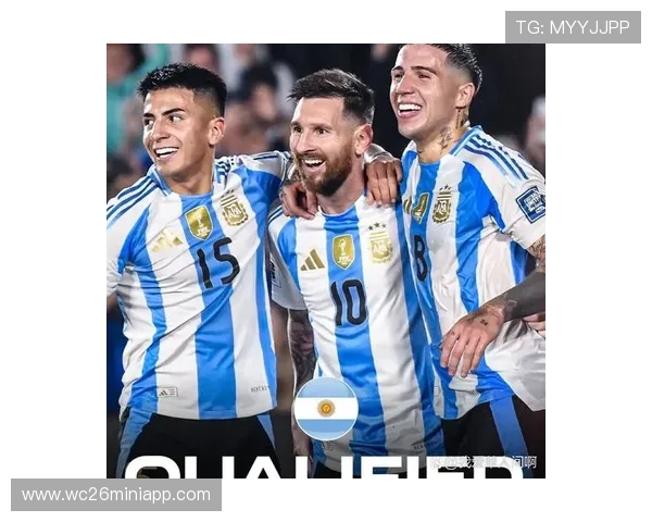 2026年阿根廷队在世界杯上的阵容变化与新星崛起详解